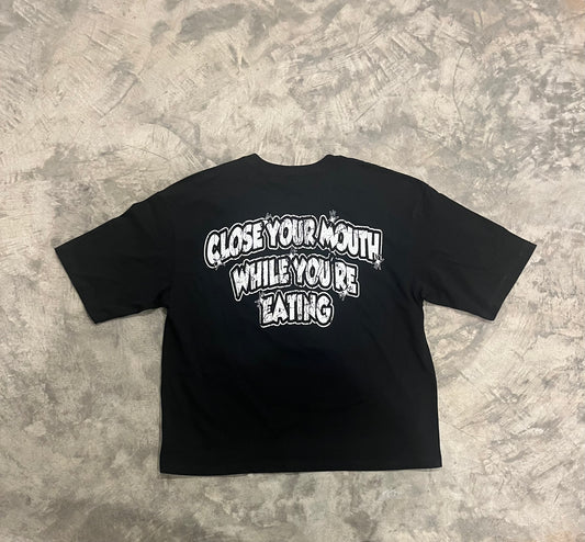 “Close Your Mouth While You're Eating” Tee